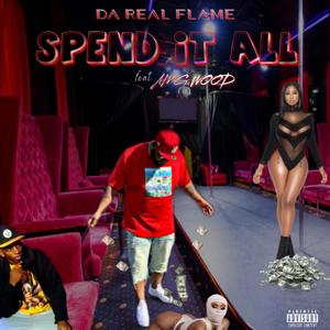 Spend It All(feat. AMG Wood) (Explicit)