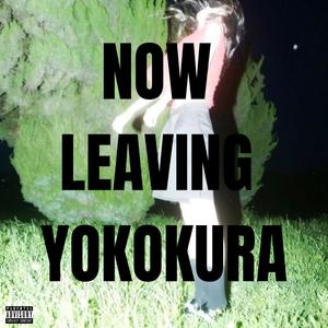 Now Leaving YoKoKura! (Explicit)