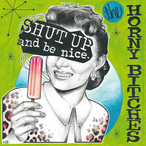 Shut up and Be Nice (Explicit)