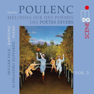 Poulenc: Mélodies sur des poèmes de poètes divers, Vol. 3