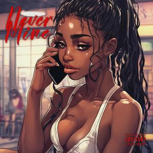 Never Mine (Explicit)