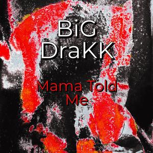 Mama Told Me (Explicit)