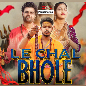 Le Chal Bhole