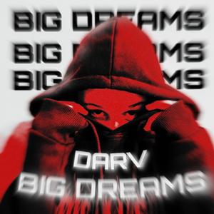 BIG DREAMS (Explicit)