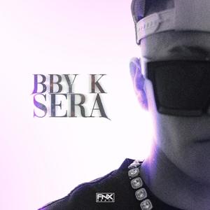 BBY K SERA (feat. FNX BEATZ)