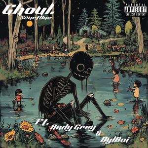 Ghoul (feat. DylBoi & Rudy Grey) (Explicit)