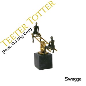 Teeter Totter (feat. DJ Big Cup)