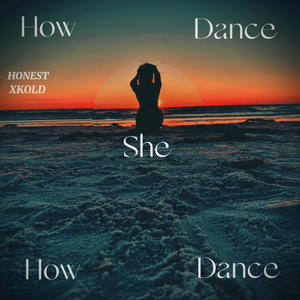 How She Dance (feat. XKold) (Explicit)