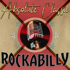 Absolute Classic Rockabilly (Remastered)