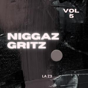 NIGGAZ GRITZ (Explicit)