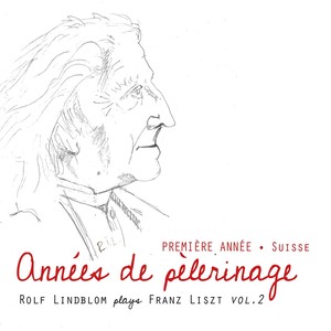 Liszt: Années de pèlerinage Premiére année Suisse