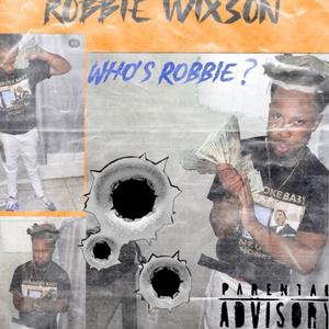 Who's Robbie (Explicit)