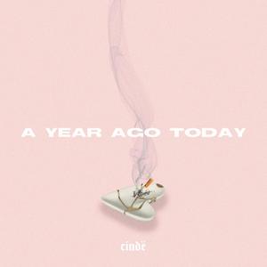 A Year Ago Today (Explicit)