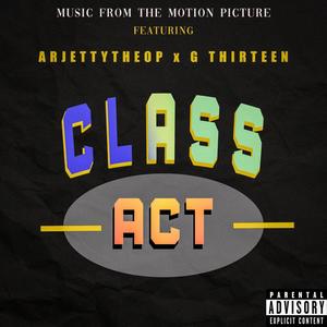 Class Act (feat. G Thirteen) [Explicit]