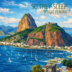So They Sleep (feat. Rafael Rocha, Oriente Lopez, Felipe Lamoglia, Chipi Chacon, Ariel Ramirez, Mauricio Zottarelli & Rafinha Barros)