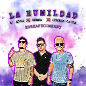 La humildad (feat. Sombra Ojeda & KendC) (Corrido Tumbado)