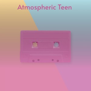 Atmospheric Teen