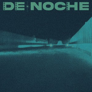DE NOCHE