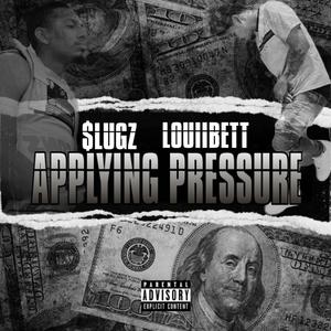 Applying Pressure(feat. LouiiBett) (Explicit)