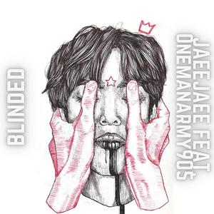 Blinded (feat. JaeeJaee & Onemanarmy905) (Explicit)