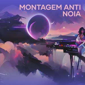 Montagem Anti Noia (Explicit)