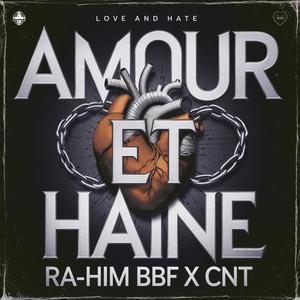 Amour et Haine (feat. CNT) (Explicit)