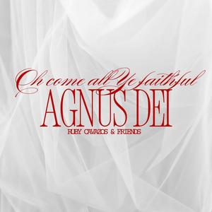 Oh come all ye Faithful & Agnus Dei