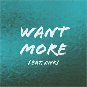 Want More (feat. ANRI)