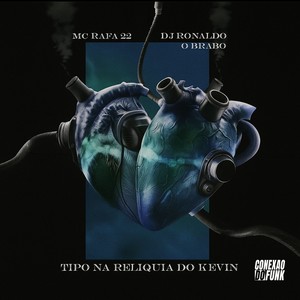 Tipo na Reliquia do Kevin (Explicit)
