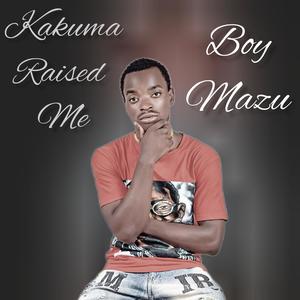 Kakuma raised me Ep (Explicit)