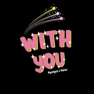 With you (feat. xKaizz) (Explicit)