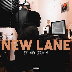 NEW LANE (feat. npc.jaden) [Explicit]