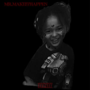 Mr.makeithappen (Explicit)