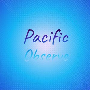 Pacific Observe