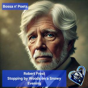 Stopping by Woods on a Snowy Evening (feat. Robert Frost) [Bossa Nova Version]