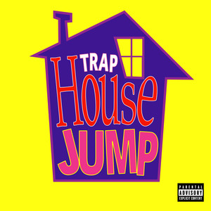 Trap House Jump (Explicit)