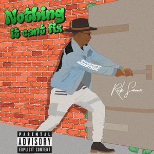 Nothing It Can't Fix (Explicit)