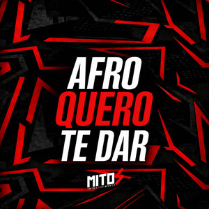 Afro Quero Te Dar (Explicit)