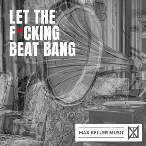 Let the F'cking Beat Bang