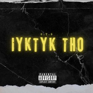 IYKTYK THO (Explicit)
