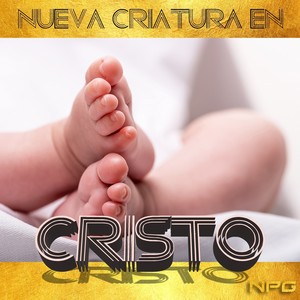 Nueva Criatura en Cristo