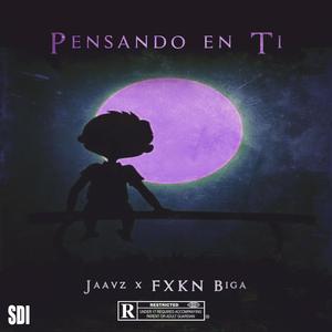 Pensando En Ti (feat. FXKN Biga)