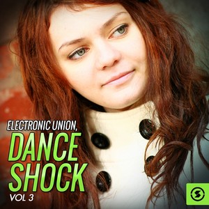 Electronic Union: Dance Shock, Vol. 3