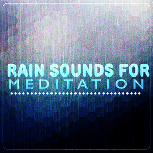 Rain Sounds for Meditation