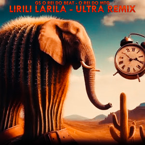 LIRILI LARILA (Ultra Remix)