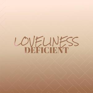 Loveliness Deficient