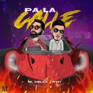 Pa la Calle (feat. RYH) [Explicit]