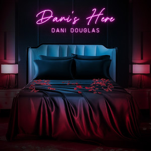 Dani's Here (Explicit)