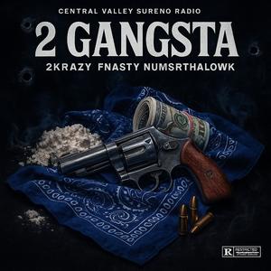 2 Gangsta (feat. 2KRAZY, Fnasty & NumsrThaLowk) (Explicit)