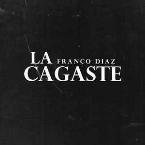 La cagaste